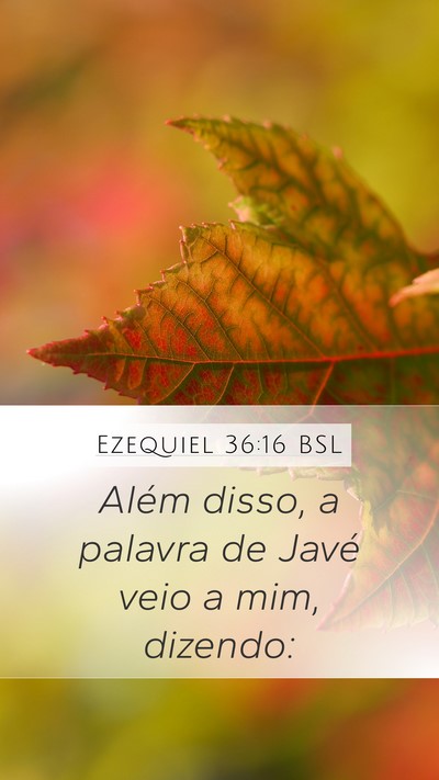 Ezequiel 36:16 BSL Mobile Phone Wallpaper - Além disso, a palavra de Javé veio a mim, - Mobile Bible Verse Wallpaper