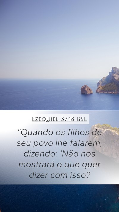 Ezequiel 37:18 BSL Bible Verse Image