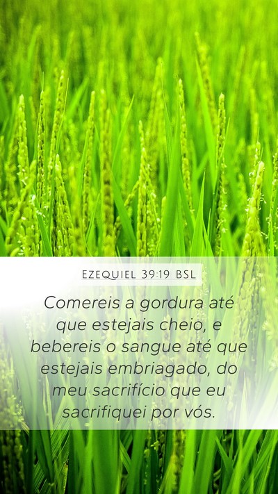Ezequiel 39:19 BSL Mobile Phone Wallpaper - Comereis a gordura até que estejais cheio, e - Mobile Bible Verse Wallpaper