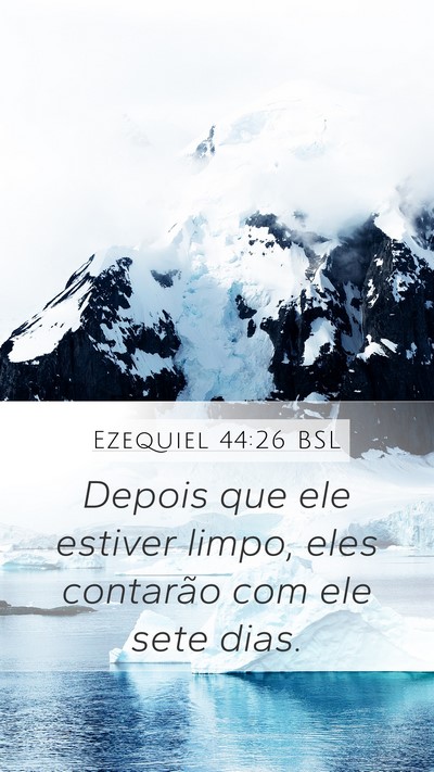 Ezequiel 44:26 BSL Mobile Phone Wallpaper - Depois que ele estiver limpo, eles contarão com - Mobile Bible Verse Wallpaper