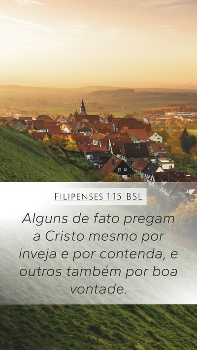 Filipenses 1:15 BSL Mobile Phone Wallpaper - Alguns de fato pregam a Cristo mesmo por inveja e - Mobile Bible Verse Wallpaper