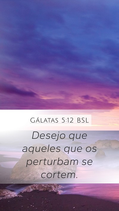 Gálatas 5:12 BSL Bible Verse Image