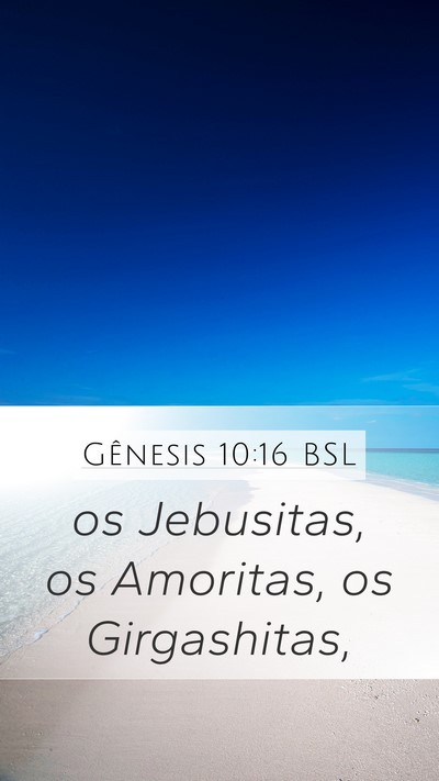 Gênesis 10:16 BSL Mobile Phone Wallpaper - os Jebusitas, os Amoritas, os - Mobile Bible Verse Wallpaper