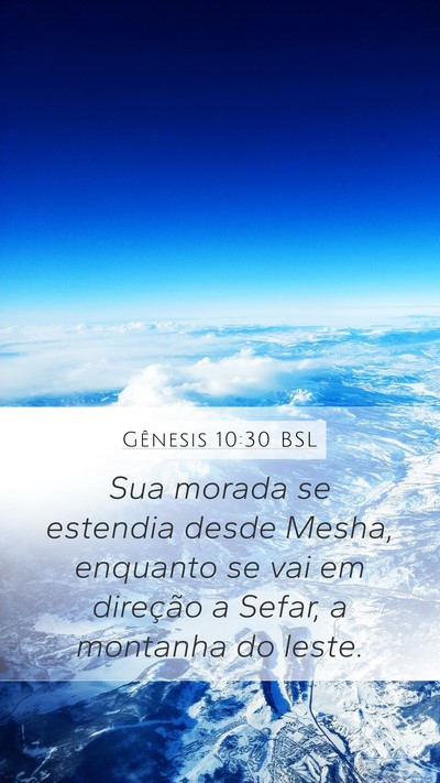 Gênesis 10:30 BSL Mobile Phone Wallpaper - Sua morada se estendia desde Mesha, enquanto se - Mobile Bible Verse Wallpaper