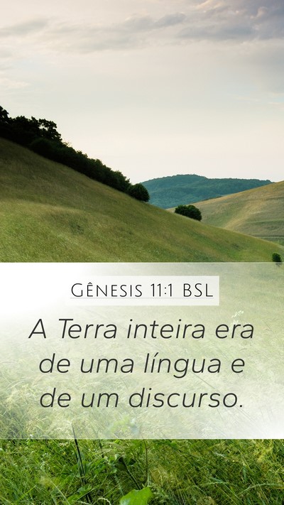 Gênesis 11:1 BSL Mobile Phone Wallpaper - A Terra inteira era de uma língua e de um - Mobile Bible Verse Wallpaper