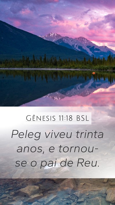 Gênesis 11:18 BSL Mobile Phone Wallpaper - Peleg viveu trinta anos, e tornou-se o pai de - Mobile Bible Verse Wallpaper