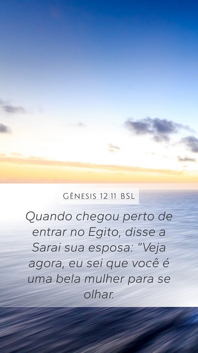 Gênesis 12:11 BSL Mobile Phone Wallpaper - Quando chegou perto de entrar no Egito, disse a - Mobile Bible Verse Wallpaper