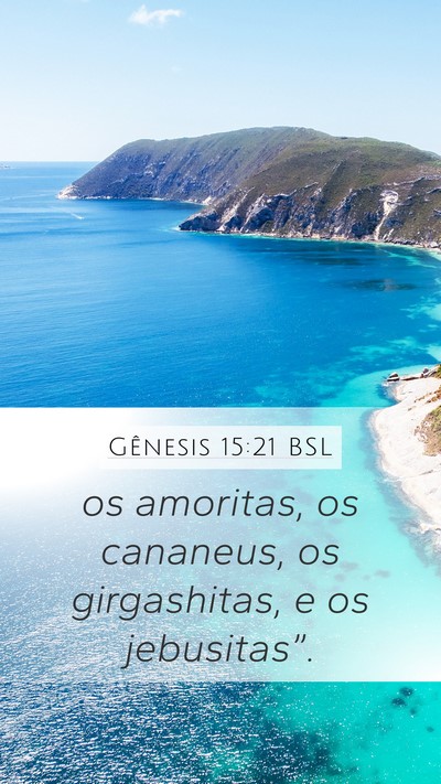 Gênesis 15:21 BSL Mobile Phone Wallpaper - os amoritas, os cananeus, os girgashitas, e os - Mobile Bible Verse Wallpaper