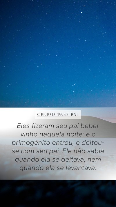 Gênesis 19:33 BSL Mobile Phone Wallpaper - Eles fizeram seu pai beber vinho naquela noite: e - Mobile Bible Verse Wallpaper