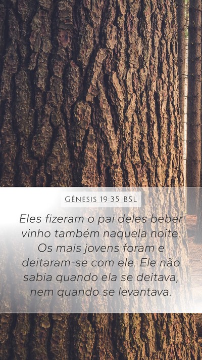 Gênesis 19:35 BSL Mobile Phone Wallpaper - Eles fizeram o pai deles beber vinho também - Mobile Bible Verse Wallpaper