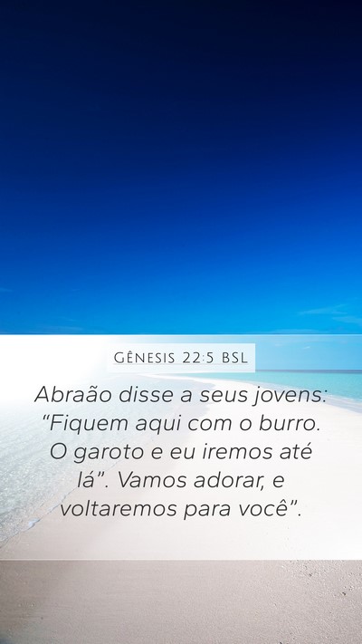 Gênesis 22:5 BSL Mobile Phone Wallpaper - Abraão disse a seus jovens: “Fiquem aqui com o - Mobile Bible Verse Wallpaper
