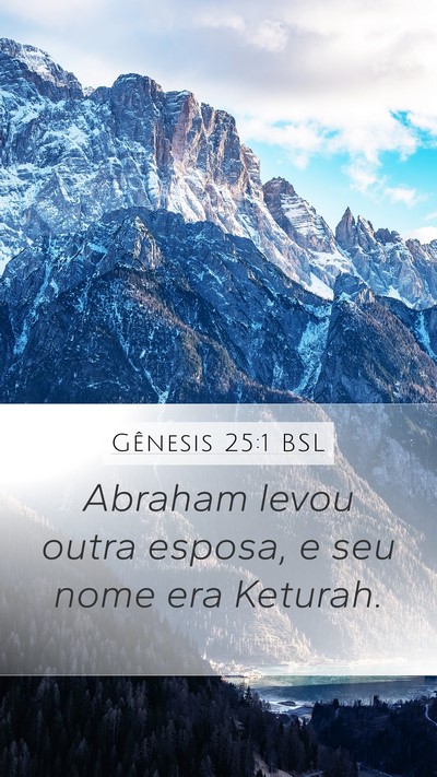 Gênesis 25:1 BSL Mobile Phone Wallpaper - Abraham levou outra esposa, e seu nome era - Mobile Bible Verse Wallpaper