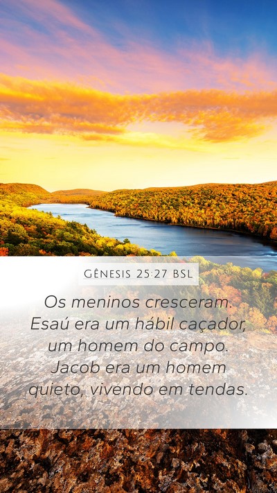 Gênesis 25:27 BSL Mobile Phone Wallpaper - Os meninos cresceram. Esaú era um hábil - Mobile Bible Verse Wallpaper
