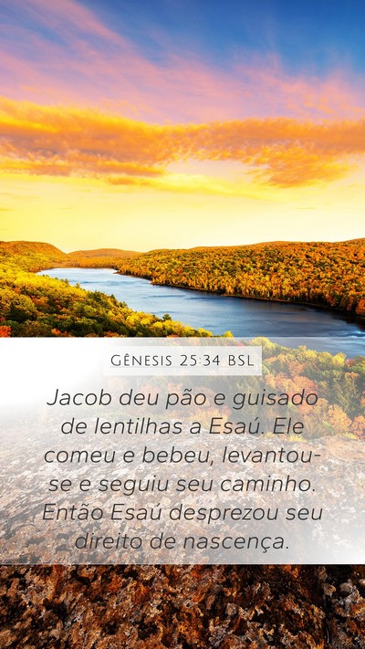 Gênesis 25:34 BSL Mobile Phone Wallpaper - Jacob deu pão e guisado de lentilhas a Esaú. - Mobile Bible Verse Wallpaper