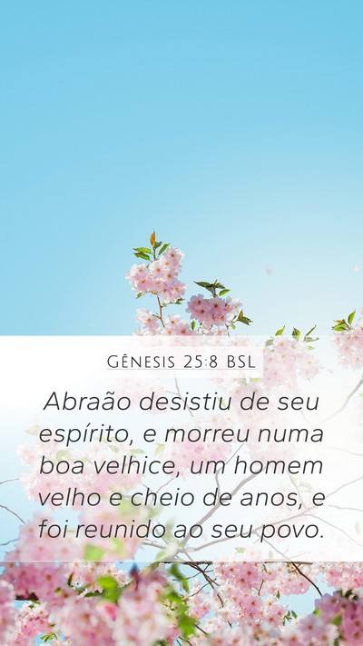 Gênesis 25:8 BSL Mobile Phone Wallpaper - Abraão desistiu de seu espírito, e morreu numa - Mobile Bible Verse Wallpaper
