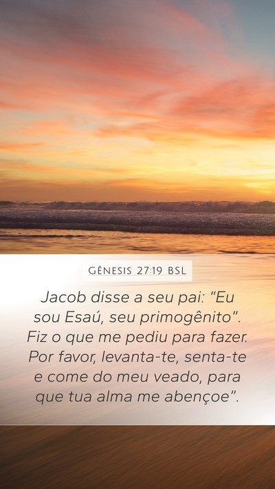 Gênesis 27:19 BSL Mobile Phone Wallpaper - Jacob disse a seu pai: “Eu sou Esaú, seu - Mobile Bible Verse Wallpaper