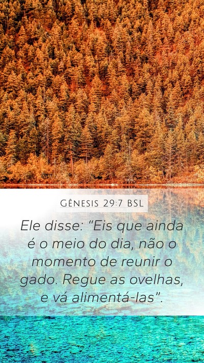 Gênesis 29:7 BSL Mobile Phone Wallpaper - Ele disse: “Eis que ainda é o meio do dia, - Mobile Bible Verse Wallpaper