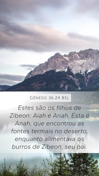 Gênesis 36:24 BSL Mobile Phone Wallpaper - Estes são os filhos de Zibeon: Aiah e Anah. Esta - Mobile Bible Verse Wallpaper