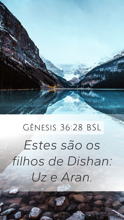 Gênesis 36:28 BSL Mobile Phone Wallpaper - Estes são os filhos de Dishan: Uz e - Mobile Bible Verse Wallpaper