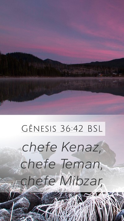 Gênesis 36:42 BSL Mobile Phone Wallpaper - chefe Kenaz, chefe Teman, chefe - Mobile Bible Verse Wallpaper