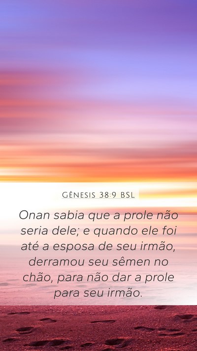 Gênesis 38:9 BSL Mobile Phone Wallpaper - Onan sabia que a prole não seria dele; e quando - Mobile Bible Verse Wallpaper