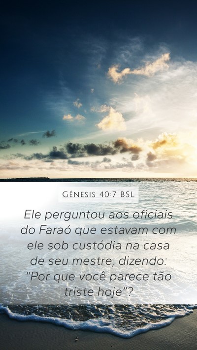 Gênesis 40:7 BSL Mobile Phone Wallpaper - Ele perguntou aos oficiais do Faraó que estavam - Mobile Bible Verse Wallpaper