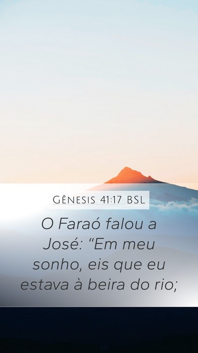 Gênesis 41:17 BSL Mobile Phone Wallpaper - O Faraó falou a José: “Em meu sonho, eis que - Mobile Bible Verse Wallpaper