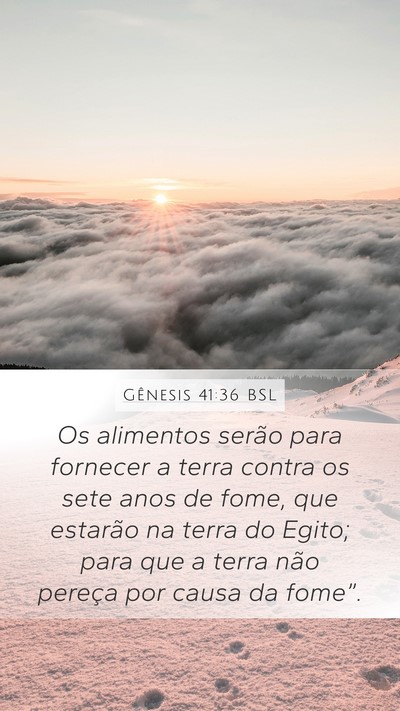 Gênesis 41:36 BSL Mobile Phone Wallpaper - Os alimentos serão para fornecer a terra contra - Mobile Bible Verse Wallpaper