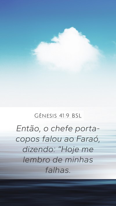 Gênesis 41:9 BSL Mobile Phone Wallpaper - Então, o chefe porta-copos falou ao Faraó, - Mobile Bible Verse Wallpaper