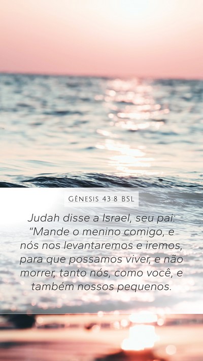 Gênesis 43:8 BSL Mobile Phone Wallpaper - Judah disse a Israel, seu pai: “Mande o menino - Mobile Bible Verse Wallpaper