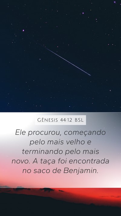 Gênesis 44:12 BSL Mobile Phone Wallpaper - Ele procurou, começando pelo mais velho e - Mobile Bible Verse Wallpaper