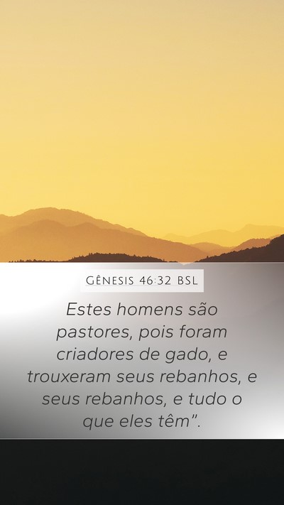 Gênesis 46:32 BSL Mobile Phone Wallpaper - Estes homens são pastores, pois foram criadores - Mobile Bible Verse Wallpaper
