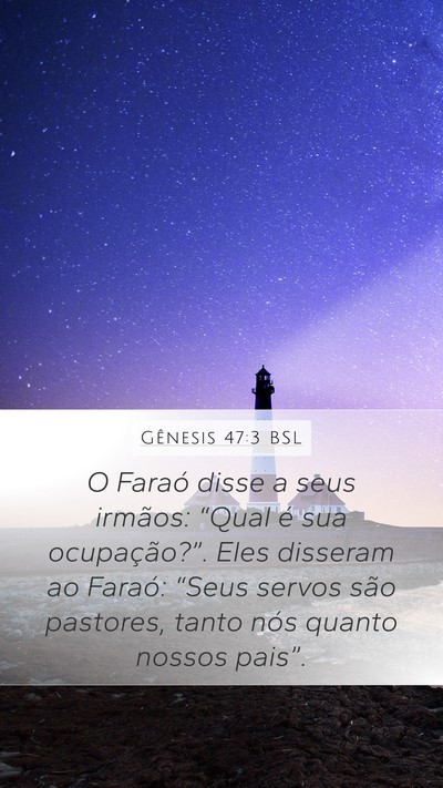 Gênesis 47:3 BSL Mobile Phone Wallpaper - O Faraó disse a seus irmãos: “Qual é sua - Mobile Bible Verse Wallpaper