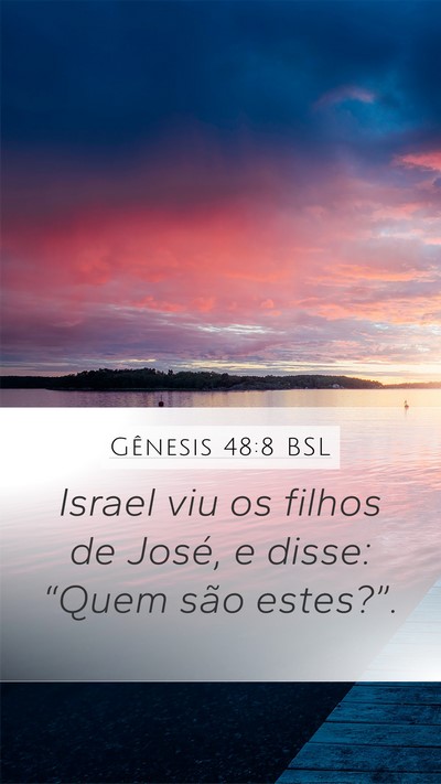 Gênesis 48:8 BSL Mobile Phone Wallpaper - Israel viu os filhos de José, e disse: “Quem - Mobile Bible Verse Wallpaper