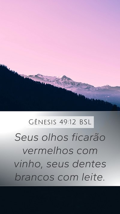 Gênesis 49:12 BSL Mobile Phone Wallpaper - Seus olhos ficarão vermelhos com vinho, seus - Mobile Bible Verse Wallpaper