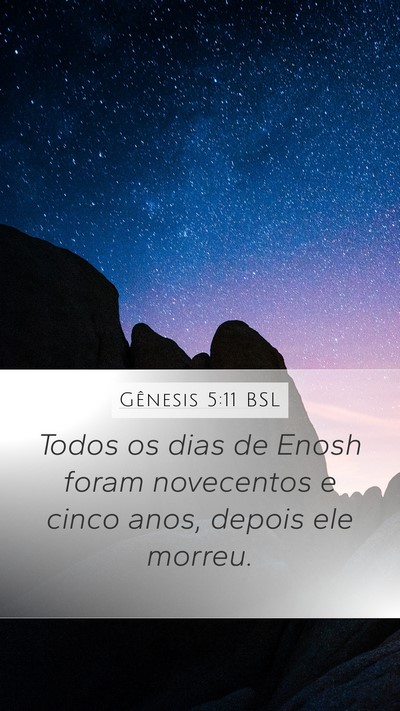 Gênesis 5:11 BSL Mobile Phone Wallpaper - Todos os dias de Enosh foram novecentos e cinco - Mobile Bible Verse Wallpaper
