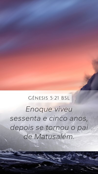 Gênesis 5:21 BSL Mobile Phone Wallpaper - Enoque viveu sessenta e cinco anos, depois se - Mobile Bible Verse Wallpaper
