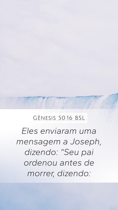 Gênesis 50:16 BSL Mobile Phone Wallpaper - Eles enviaram uma mensagem a Joseph, dizendo: - Mobile Bible Verse Wallpaper