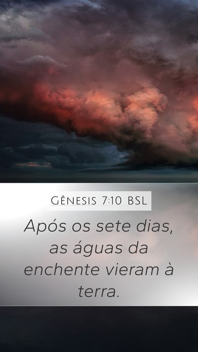 Gênesis 7:10 BSL Mobile Phone Wallpaper - Após os sete dias, as águas da enchente vieram - Mobile Bible Verse Wallpaper