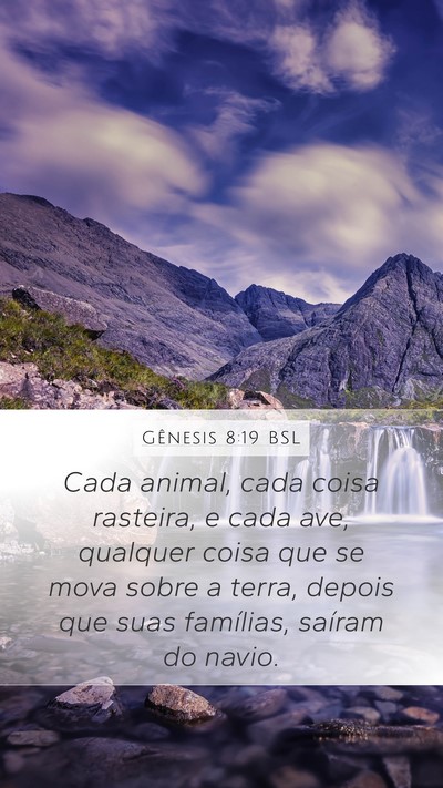 Gênesis 8:19 BSL Mobile Phone Wallpaper - Cada animal, cada coisa rasteira, e cada ave, - Mobile Bible Verse Wallpaper