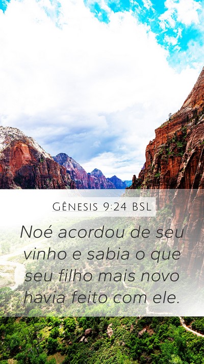 Gênesis 9:24 BSL Mobile Phone Wallpaper - Noé acordou de seu vinho e sabia o que seu filho - Mobile Bible Verse Wallpaper