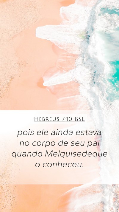 Hebreus 7:10 BSL Bible Verse Image