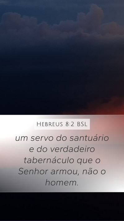 Hebreus 8:2 BSL Bible Verse Image