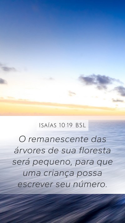 Isaías 10:19 BSL Mobile Phone Wallpaper - O remanescente das árvores de sua floresta será - Mobile Bible Verse Wallpaper