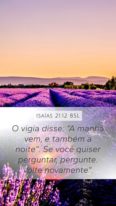 Isaías 21:12 BSL Mobile Phone Wallpaper - O vigia disse: “A manhã vem, e também a - Mobile Bible Verse Wallpaper