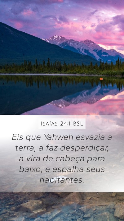 Isaías 24:1 BSL Mobile Phone Wallpaper - Eis que Yahweh esvazia a terra, a faz - Mobile Bible Verse Wallpaper