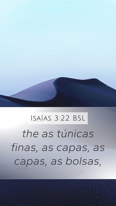 Isaías 3:22 BSL Mobile Phone Wallpaper - the as túnicas finas, as capas, as capas, as - Mobile Bible Verse Wallpaper