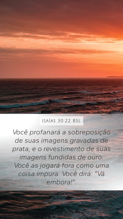 Isaías 30:22 BSL Mobile Phone Wallpaper - Você profanará a sobreposição de suas imagens - Mobile Bible Verse Wallpaper