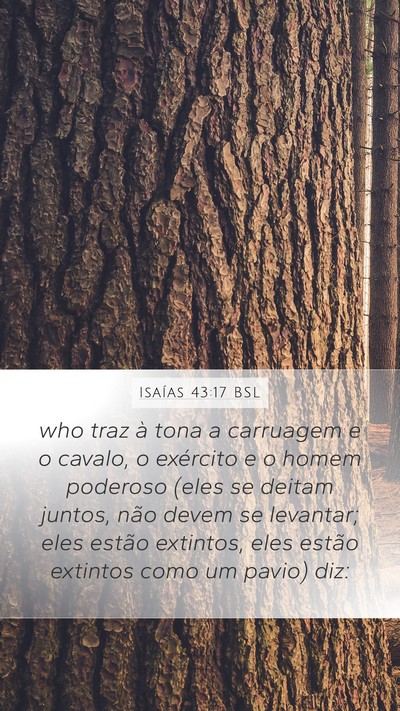 Isaías 43:17 BSL Mobile Phone Wallpaper - who traz à tona a carruagem e o cavalo, o - Mobile Bible Verse Wallpaper
