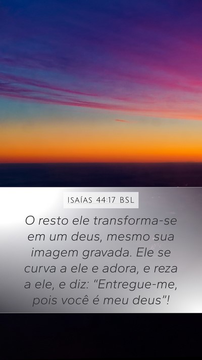 Isaías 44:17 BSL Bible Verse Image